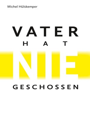 cover image of Vater hat nie geschossen